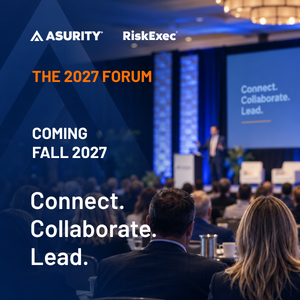 The 2027 Forum coming Fall 2027, presented by Asurity and RiskExec, with the message “Connect. Collaborate. Lead.”